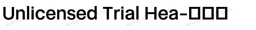 Unlicensed Trial Hea字体转换